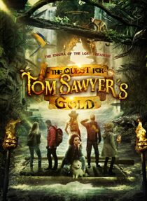 دانلود فیلم The Quest for Tom Sawyer’s Gold 2023329033-1941267433