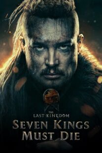 دانلود فیلم The Last Kingdom: Seven Kings Must Die 2023330533-491686408