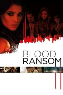 دانلود فیلم Blood Ransom 2014333248-1332468738