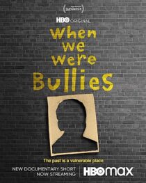 دانلود فیلم When We Were Bullies 2021366435-546967461