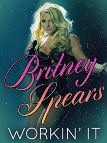 دانلود فیلم Britney Spears: Workin’ It 2014373628-212663235