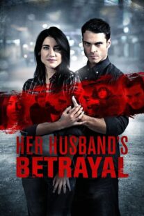 دانلود فیلم Her Husband’s Betrayal 2013381396-1731521706