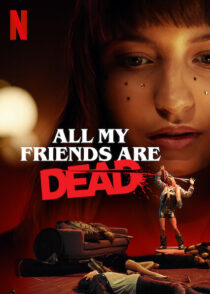 دانلود فیلم All My Friends Are Dead 2020381135-725390101