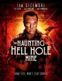 دانلود فیلم The Haunting of Hell Hole Mine 2023383938-1197266690