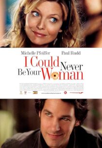 دانلود فیلم I Could Never Be Your Woman 2007386118-1175736611