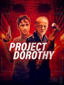 دانلود فیلم Project Dorothy 2024391077-1269940081