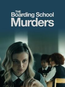 دانلود فیلم The Boarding School Murders 2024393899-1263459008