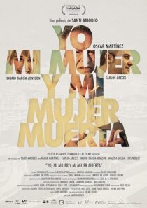 دانلود فیلم Yo, mi mujer y mi mujer muerta 2019396102-38544942