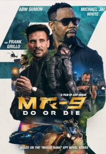 دانلود فیلم MR-9: Do or Die 2023396272-872022238