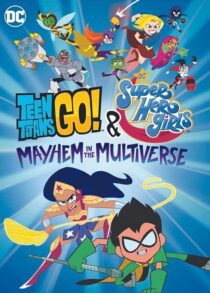 دانلود انیمیشن Teen Titans Go! & DC Super Hero Girls: Mayhem in the Multiverse 2022395291-678600829