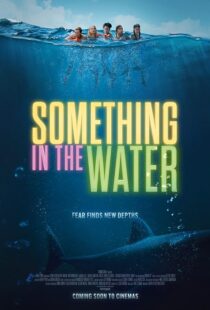 دانلود فیلم Something in the Water 2024396942-1215466337