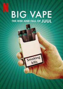 دانلود سریال Big Vape: The Rise and Fall of Juul402078-686400023