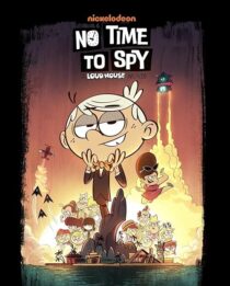 دانلود انیمیشن No Time to Spy: A Loud House Movie 2024403751-297748493