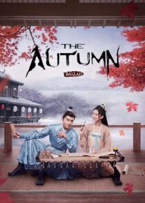 دانلود سریال The Autumn Ballad (Yan yu fu)408695-835668386