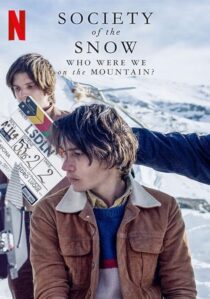 دانلود فیلم Society of the Snow: Who Were We on the Mountain? 2024407894-2127931609