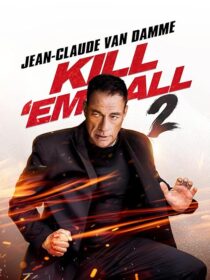 دانلود فیلم Kill Em All 2 2024410556-2056258898