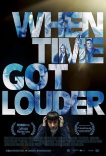 دانلود فیلم When Time Got Louder 2022410323-1083693441