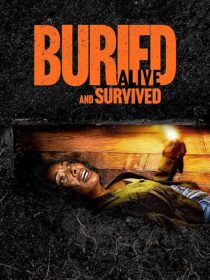 دانلود فیلم Buried Alive and Survived 2024411412-216379804