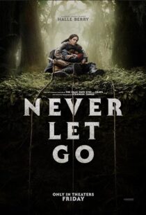 دانلود فیلم Never Let Go 2024411630-457723717