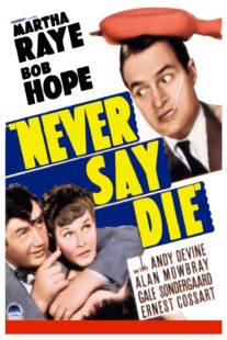 دانلود فیلم Never Say Die 1939416060-829095499