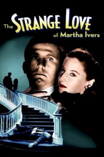 دانلود فیلم The Strange Love of Martha Ivers 1946415486-2011345243