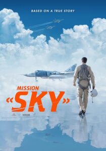 دانلود فیلم Mission: Sky 2021417603-1160914798