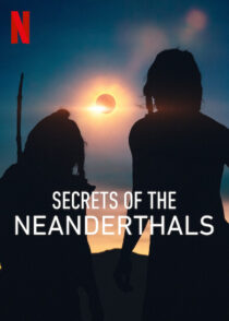 دانلود مستند Secrets of the Neanderthals 2024420412-995553689