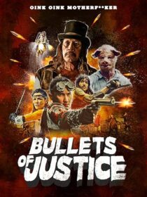 دانلود فیلم Bullets of Justice 2019419301-392817923